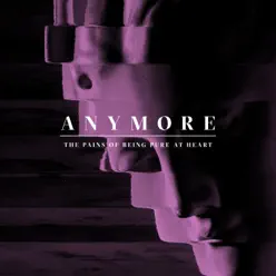 Anymore - Single - The Pains Of Being Pure At Heart