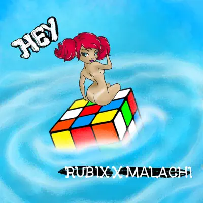 Hey (feat. Malachi) - Single - RUBIX