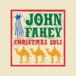 John Fahey - The First Noel