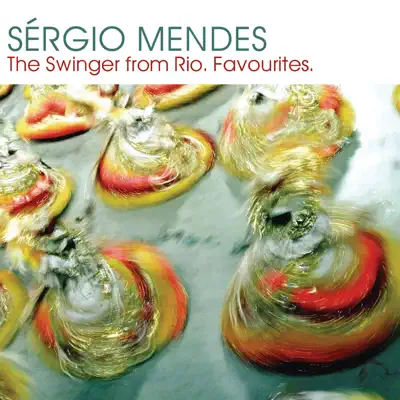 The Swinger from Rio - Favourites - Sérgio Mendes