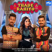 Meet Bros & Kanika Kapoor - Thade Rahiyo artwork