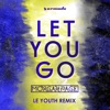 Let You Go (Le Youth Remix) - Single