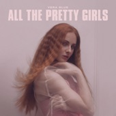 Vera Blue - All The Pretty Girls