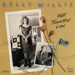 Well Travelled Love - Kelly Willis