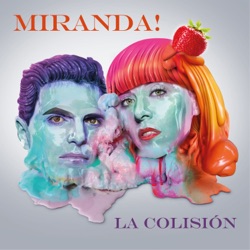 Miranda! - La Colisión