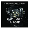 PR RECORDS LABEL GROUP 2007 -2017 10 Years