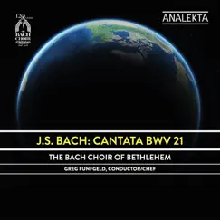 J.S. Bach: Cantata BWV 21 by The Bach Choir of Bethlehem & Greg Funfgeld album reviews, ratings, credits