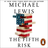 Michael Lewis - The Fifth Risk: Undoing Democracy  (Unabridged) artwork