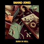 Danko Jones - Burn in Hell