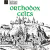 Orthodox Celts Vol. 1 album lyrics, reviews, download