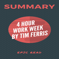 Epicread & Tim Ferris - Summary: The 4-Hour Workweek by Tim Ferris (Unabridged) artwork