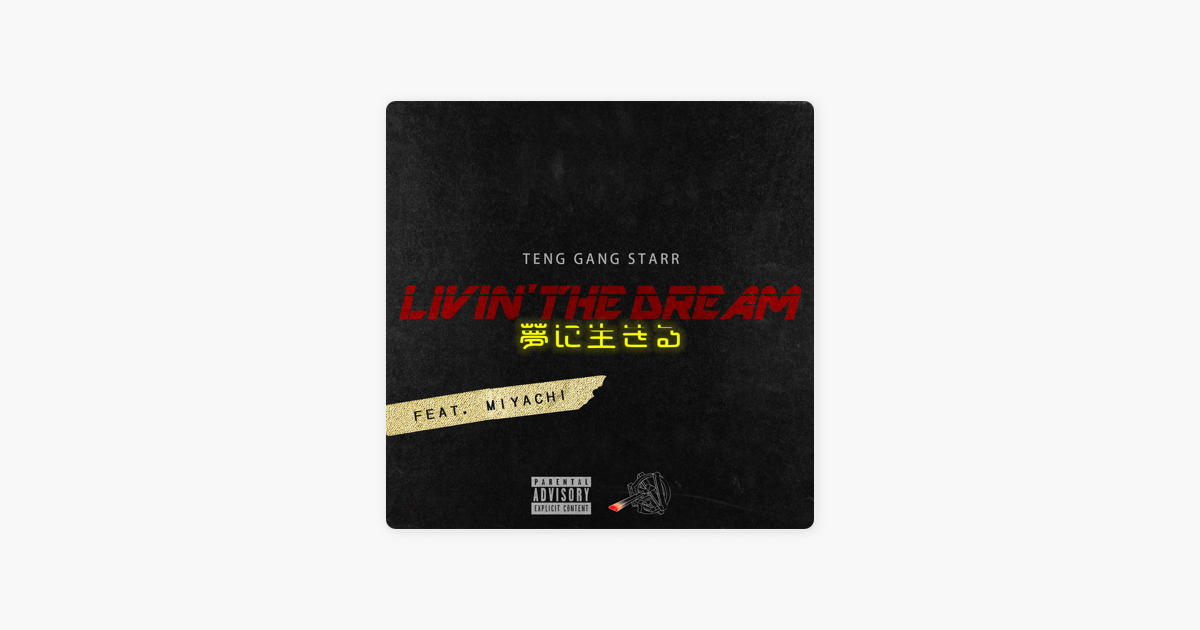 Livin The Dream Feat Miyachi Single By Teng Gang Starr On Apple Music