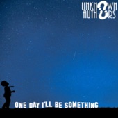 One Day I'll Be Something artwork