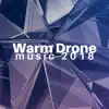 Warm Drone Music 2018 - Experimental Minimal Music album lyrics, reviews, download