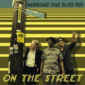 Washboard Chaz Blues Trio - On The Street