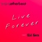 Live Forever (feat. Kid Kern) - EtherBeat lyrics