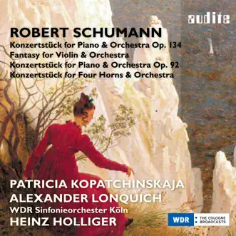 Schumann: Complete Symphonic Works, Vol. V by Patricia Kopatchinskaja, Alexander Lonquich, WDR Sinfonieorchester Köln & Heinz Holliger album reviews, ratings, credits