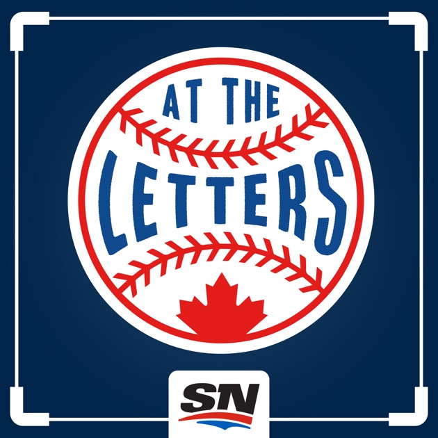 At The Letters Sportsnets Toronto Blue Jays Podcast By Sportsnet On