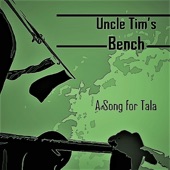 Uncle Tim's Bench - A Song for Tala