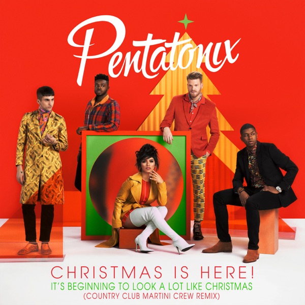 It's Beginning To Look A Lot Like Christmas (Country Club Martini Crew Remix) - Single - Pentatonix