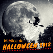 Música do Halloween 2018 - Canções Sinistras para Assustar e Contar Histórias de Terror - Halloween Terror