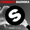 Bazooka - Firebeatz lyrics