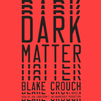 Blake Crouch - Dark Matter: A Novel (Unabridged) artwork