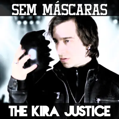 Sem Máscaras - The Kira Justice