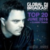 Global DJ Broadcast - Top 20 June 2016