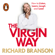 Richard Branson - The Virgin Way: How to Listen, Learn, Laugh, and Lead