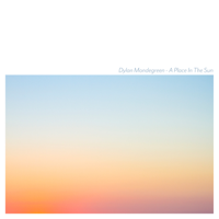 Dylan Mondegreen - A Place In the Sun artwork