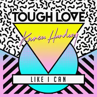 Like I Can by Tough Love & Karen Harding song reviws