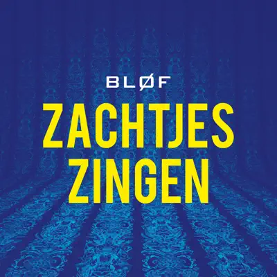 Zachtjes Zingen (Giraff Remix) - Single - Bløf