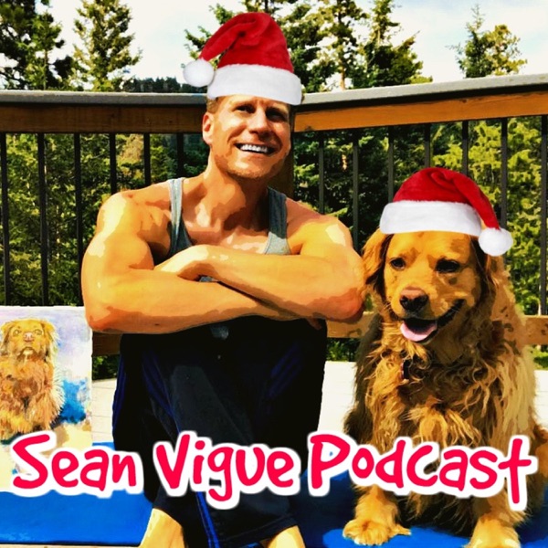 Sean Vigue Podcast Sean Vigue Podcast