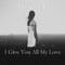 I Give You All My Love (Soft Radio Mix) artwork