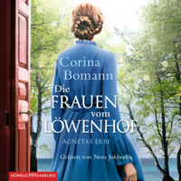 Corina Bomann - Die Frauen vom Löwenhof (Die Löwenhof-Saga 1): Agnetas Erbe artwork