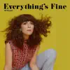 Everything's Fine - Single album lyrics, reviews, download