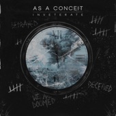 As A Conceit - Inveterate