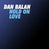 Hold On Love - Single album lyrics, reviews, download