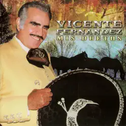 Mis Duetos - Vicente Fernández