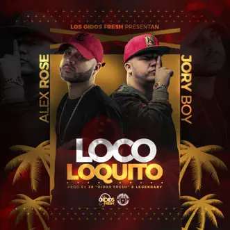 Loco Loquito (feat. Jory Boy) by Alex Rose song reviws