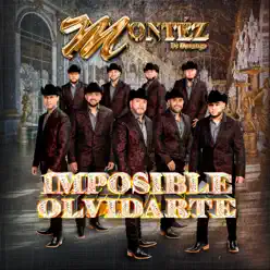 Imposible Olvidarte - Single - Montez De Durango Imposible Olvidarte - Single - Montez De Durango