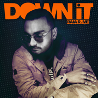 Raja R.me - Down It - Single artwork