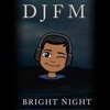 Djfm & Saught - Bright Night