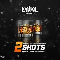 2 Shots (Radio Version) [feat. Snacks Giggaty] - Single by Logikil album reviews, ratings, credits