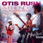 Otis Rush - Crosscut Saw (feat. Eric Clapton)