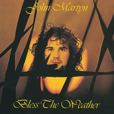 Bless the Weather - John Martyn Bless the Weather - John Martyn
