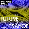 Nothing But... The Future of Trance, Vol. 04