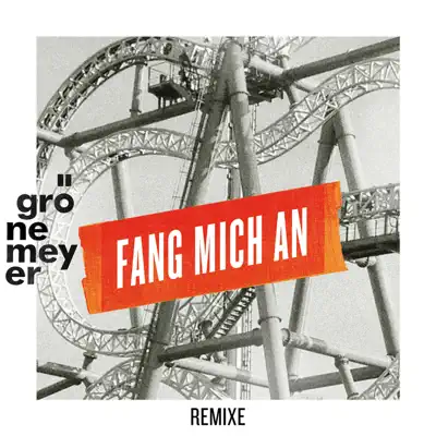 Fang mich an (Remixe) - Single - Herbert Grönemeyer