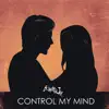 Stream & download Control My Mind (feat. Jessica Jolia) - Single